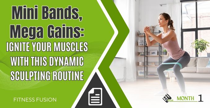 Mini Bands, Mega Gains: Ignite Your Muscles with this Dynamic Sculpting Routine