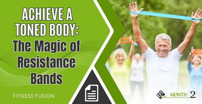 Achieve a Toned Body: The Magic of Resistance Bands